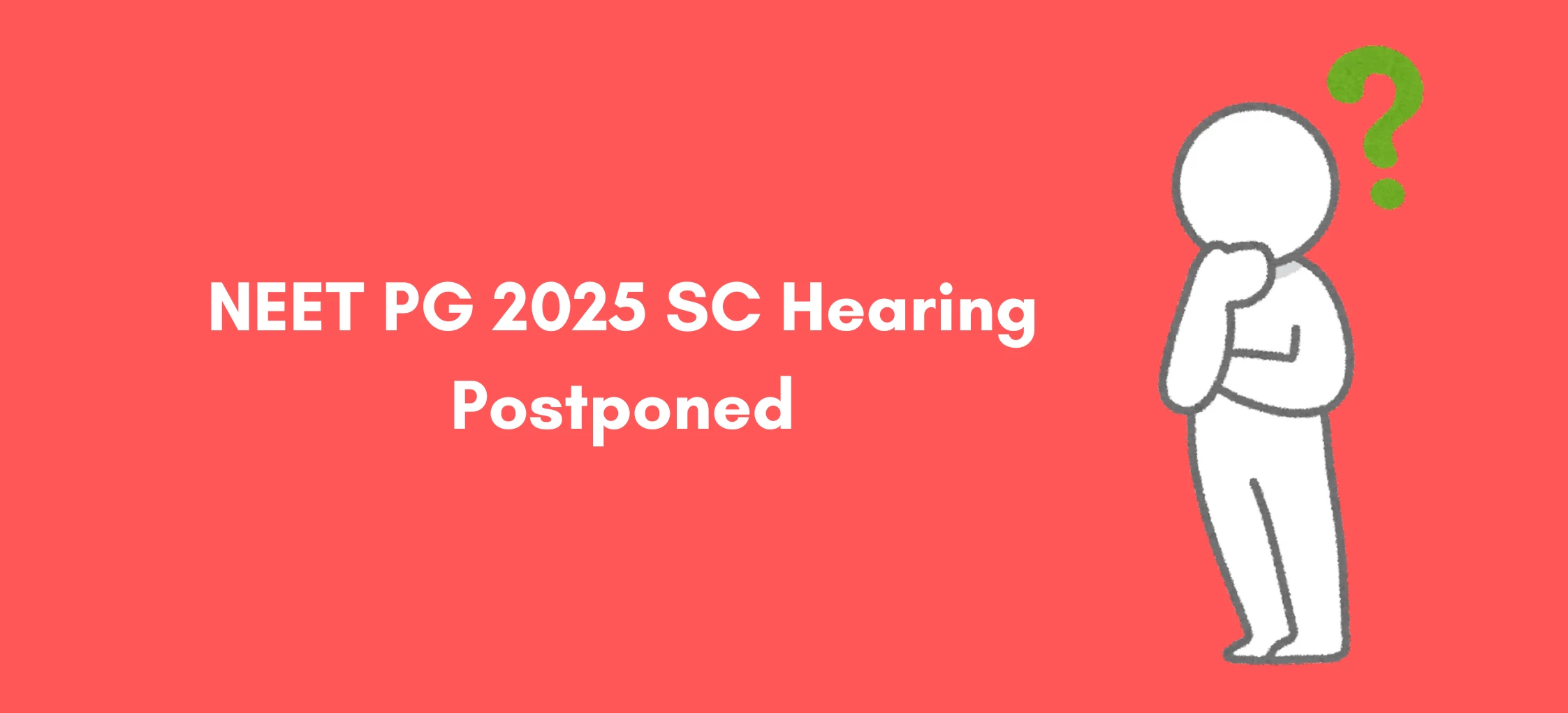 NEET PG 2025 SC Hearing Postponed